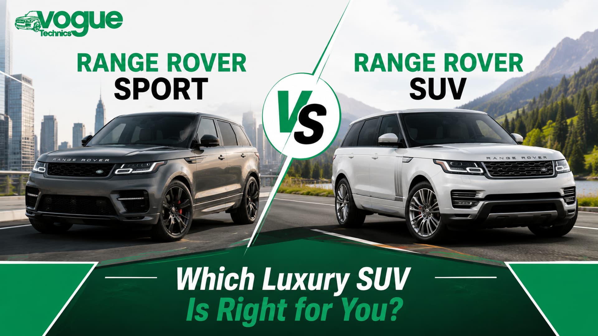 Range Rover Sport vs Range Rover: Which Luxury SUV Is Right for You?