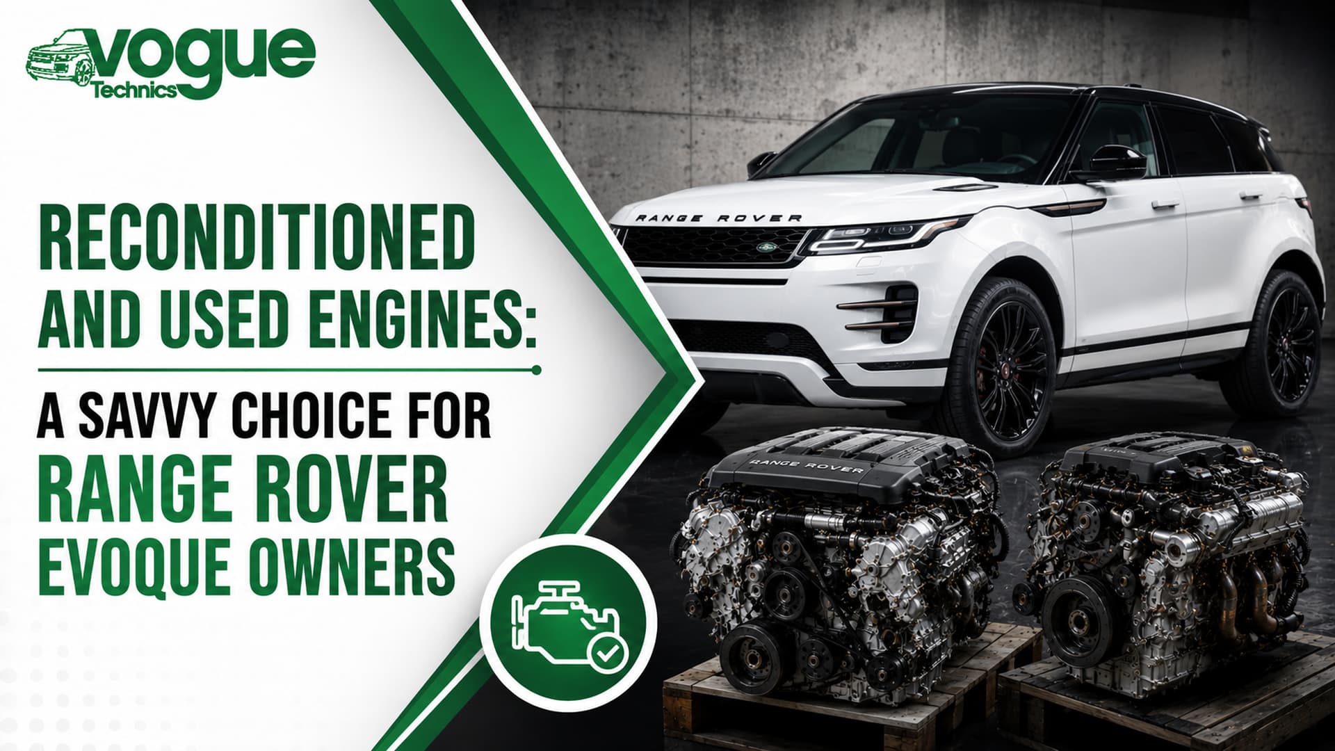 Reconditioned and Used Engines: A Savvy Choice for Range Rover Evoque Owners