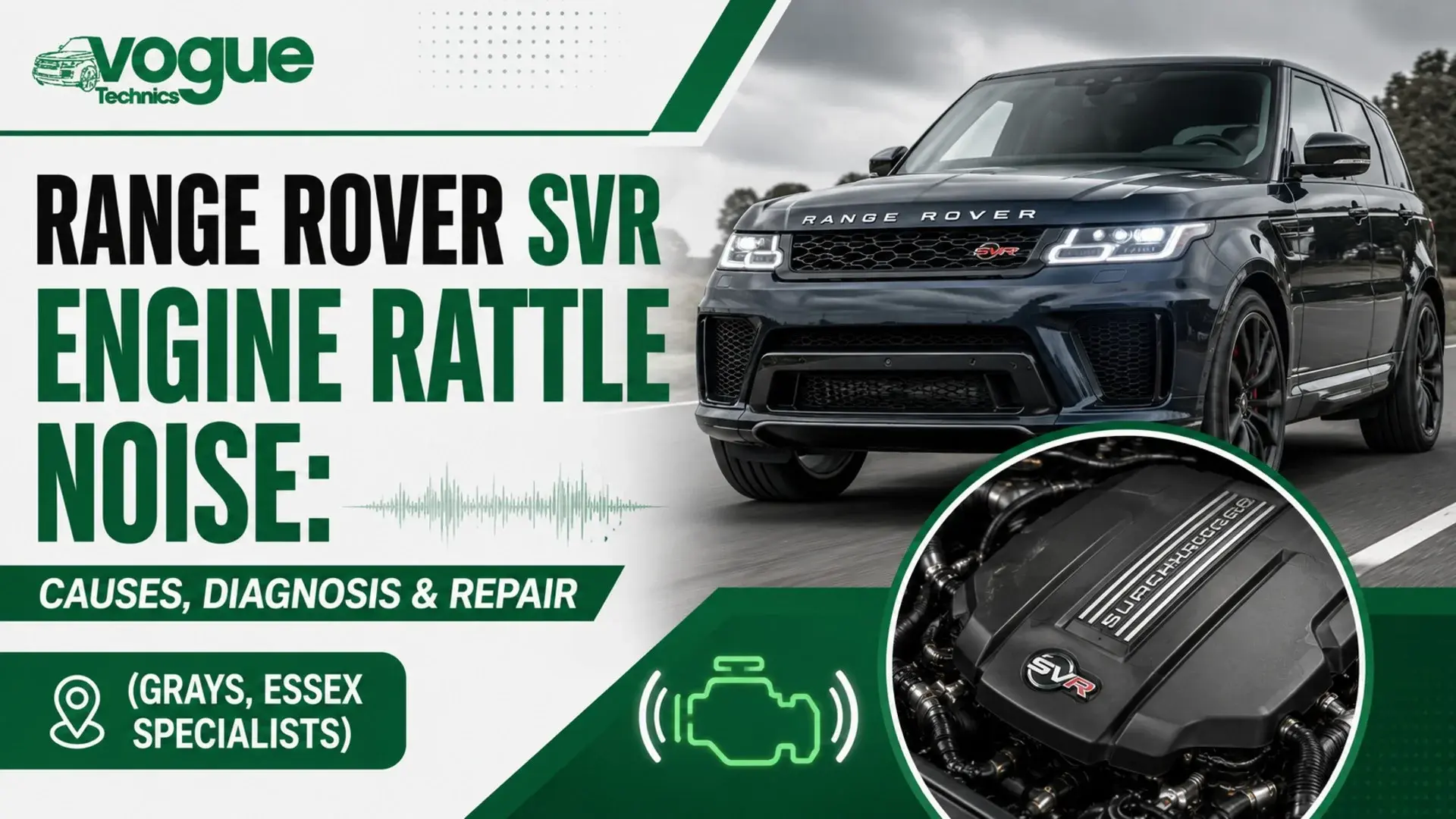 Range Rover SVR Engine Rattle Noise: Causes, Diagnosis & Repair (Grays, Essex Specialists)