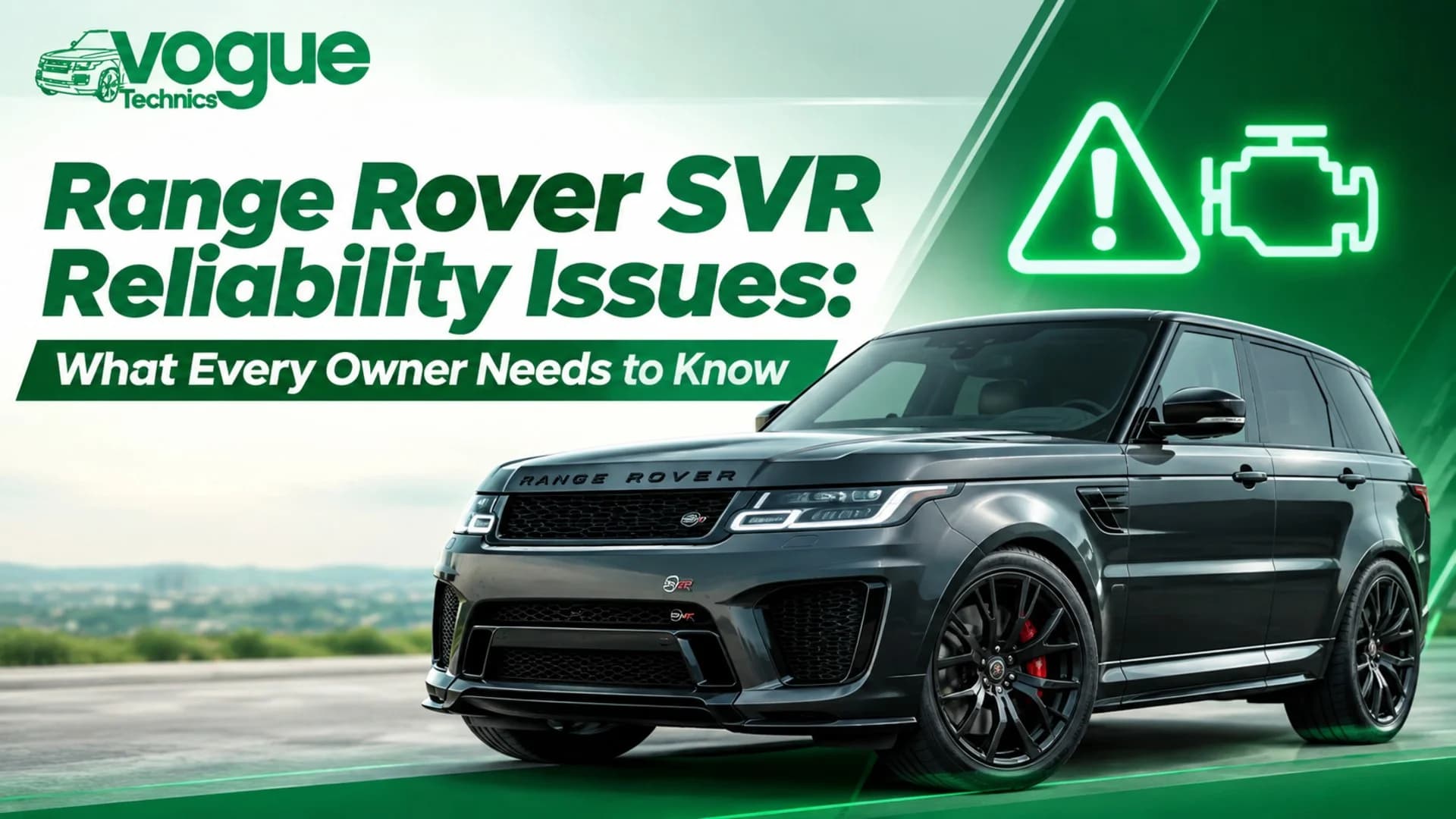 Range Rover SVR Reliability Issues: What Every Owner Needs to Know