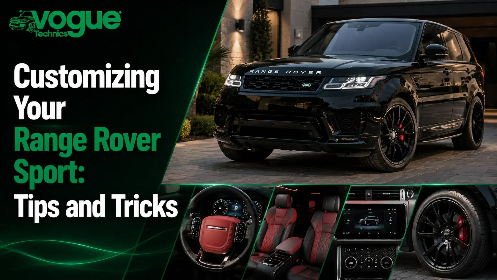 Customizing Your Range Rover Sport: Tips and Tricks