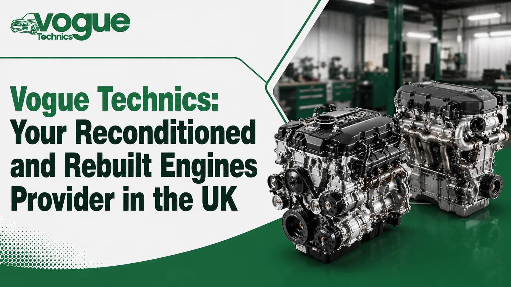 Vogue Technics: Your Reconditioned and Rebuilt Engines Provider in the UK
