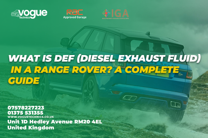 What is DEF(Diesel Exhaust Fluid) in a Range Rover? A complete guide
